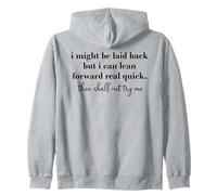 I Might Be Laid Back But I Can Lean Forward Real Quick Woman Sudadera con Capucha