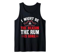 I Might Be The Reason The Rum Is Gone Camiseta sin Mangas