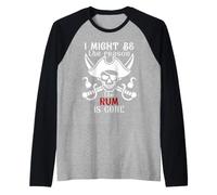 I Might Be The Reason The Rum is Gone Men Pirate Drinking Camiseta Manga Raglan