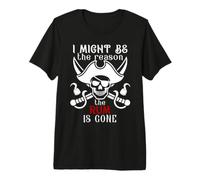 I Might Be The Reason The Rum is Gone Men Pirate Drinking Camiseta Premium