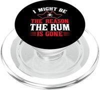 I Might Be The Reason The Rum Is Gone PopSockets PopGrip para MagSafe