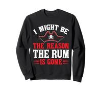 I Might Be The Reason The Rum Is Gone Sudadera