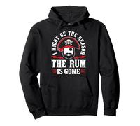 I Might Be The Reason The Rum Is Gone Sudadera con Capucha