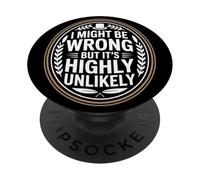 I Might Be Wrong But It's Highly Unlikely Sabelotodo PopSockets PopGrip Adhesivo