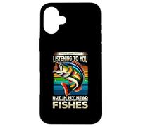 I Might Look Like I'm Listening To You Fishing Fish Angler Carcasa para iPhone 16 Plus