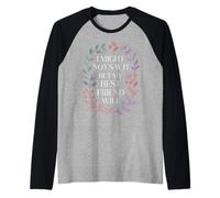 I Might Not Say It But My Best Friend Will |- Camiseta Manga Raglan