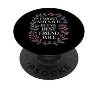 I Might Not Say It But My Best Friend Will |- PopSockets PopGrip Adhesivo