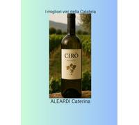 I migliori vini di Calabria: Profumi,i colori e le storie della nostra terra