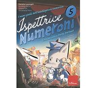 I mini gialli dell'intelligenza numerica. Ispettrice Numeroni. Che cosa succede a Porta Portese? (Vol. 5) (I materiali)