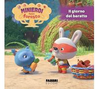 I minieroi della foresta. Ediz. a colori. Il giorno del baratto (Vol. 2)