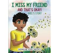 I Miss My Friend And That's Okay: Axel's Story