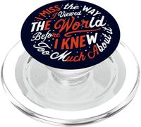 I Miss The Way Viewed World Before Knew Too Much Meme PopSockets PopGrip para MagSafe