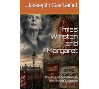 I miss Winston and Margaret: The Rise of Socialism in The United Kingdom