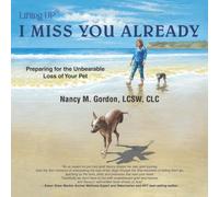 I Miss You Already: Preparing for the Unbearable Loss of Your Pet