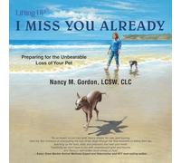 I Miss You Already: Preparing for the Unbearable Loss of Your Pet