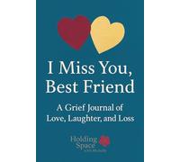 I Miss You, Best Friend: A Guided Grief Journal of Love, Laughter, and Loss