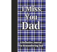 I Miss You Dad: A Reflective Journal for Teens and Adults to Remember Details About an Amazing Dad/Reflection/Bereavement and Grief/Plaid (Remembering a Loved One)
