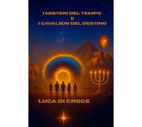 I Misteri del Tempo e i Cavalieri del Destino