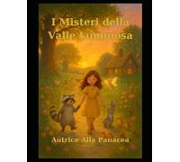 I Misteri della Valle Luminosa: «Un mondo di magia e saggezza per bambini e famiglie»
