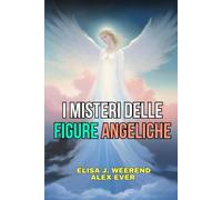 I Misteri delle figure Angeliche