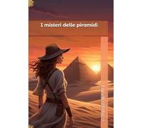 I misteri delle piramidi