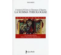 I misteri di Cristo in Tommaso d'Aquino. «La Summa Theologiae». La costruzione della teologia medievale (Di fronte e attr. Opera omnia Inos Biffi)