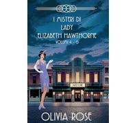 I Misteri Di Lady Elizabeth Hawthorne - Volumi 4-6