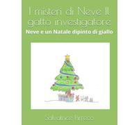 I misteri di Neve Il gatto investigatore: Neve e un Natale dipinto di giallo