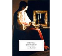I Misteri di Udolpho: con tutti e quattro i libri dell’opera.