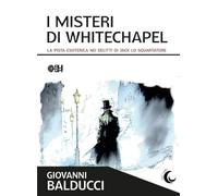 I misteri di Whitechapel. La pista esoterica nei delitti di Jack Lo Squartatore (Due lune)
