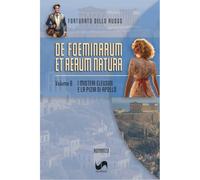 I misteri Eleusini e la Pizia di Apollo. De foeminarum et rerum natura (Vol. 6) (Èutopia)