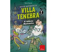 I misteri matematici di villa Tenebra. Il folletto Musicattivo (Vol. 2) (I materiali)