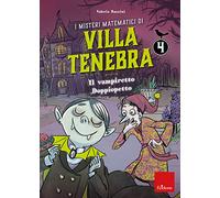 I misteri matematici di villa Tenebra. Il vampiretto Doppiopetto (Vol. 4)