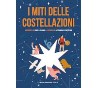 I miti delle costellazioni (Classici illustrati)