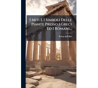I Miti E I Simboli Delle Piante Presso I Greci Ed I Romani...