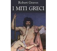 I miti greci (Il Cammeo. Miti)