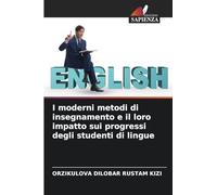 I moderni metodi di insegnamento e il loro impatto sui progressi degli studenti di lingue