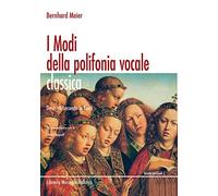 I modi della polifonia vocale classica. Descritti secondo le fonti (Teorie musicali)