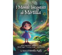 I Mondi Incantati di Mirtilla: La Storia di Mirtilla e Raffy