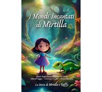 I Mondi Incantati di Mirtilla: La Storia di Mirtilla e Raffy