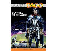 I monografici Dago. Un terra per cui morire-La reliquia (Vol. 75)