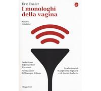 I monologhi della vagina. Nuova ediz. (La cultura)
