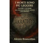 I morti sono più leggeri (La TRILOGIA del NOME, dell'ECO e della MEMORIA)