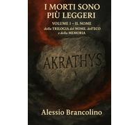 I morti sono più leggeri (La TRILOGIA del NOME, dell'ECO e della MEMORIA)