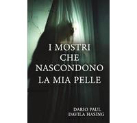 I Mostri Che Nascondono La Mia Pelle (I DODICI PERCORSI DELLA TRASFORMAZIONE)