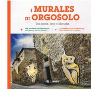 I murales di Orgosolo. Tra storia, arte e identità. Ediz. italiana, inglese e francese (La memoria visiva)