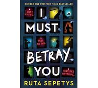 I Must Betray You: A powerful, heart-breaking thriller based on real events. The winner of the Yoto Carnegie Shadowers' Choice Medal for Writing 2023