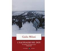 I naufraghi del Don. Gli italiani sul fronte russo. 1942-1943 (Economica Laterza)