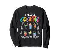 I Need A Cocktail Hold The Tail - Barra de alcohol con bebida mixta Sudadera