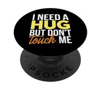 I Need A Hug But Don't Touch Me Funny Sarcastic Saying PopSockets PopGrip Adhesivo